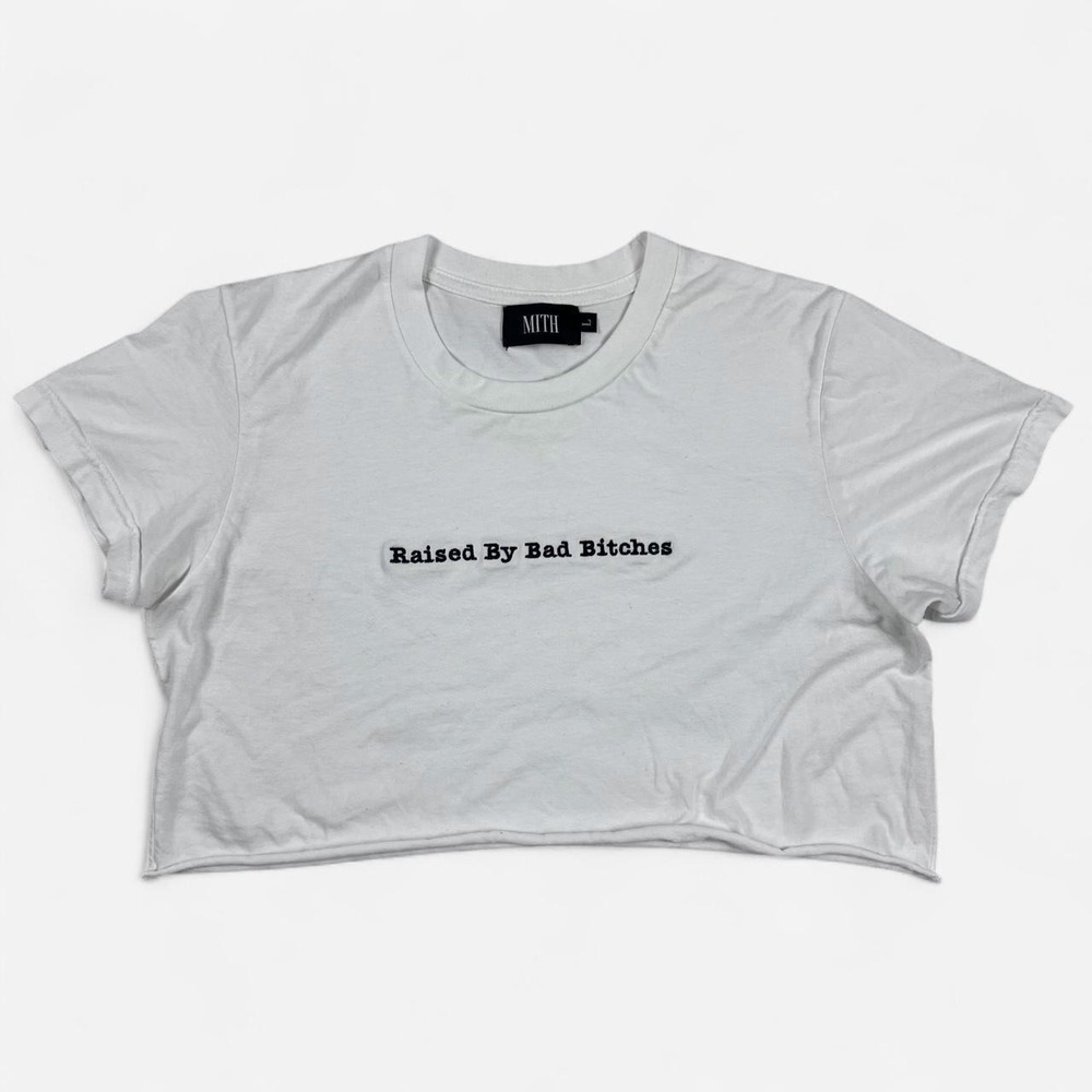 MITH cropped tee white Raised By Bad Bitches embroidered L